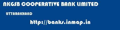 NKGSB COOPERATIVE BANK LIMITED  UTTARAKHAND     banks information 